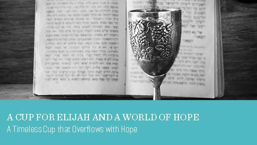 A Cup for Elijah and a World of Hope